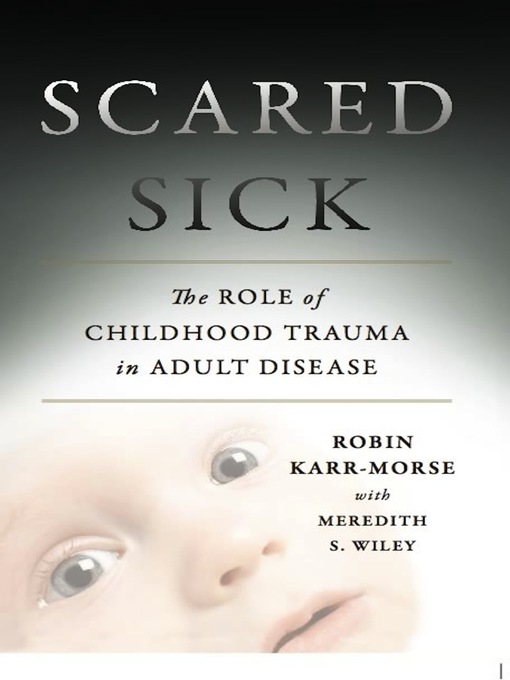 Title details for Scared Sick by Robin Karr-Morse - Available